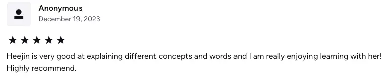 Heejin is very good at explaining different concepts and words and I am really enjoying learning with her! Highly recommend